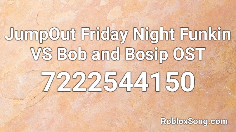 JumpOut  Friday Night Funkin VS Bob and Bosip OST Roblox ID