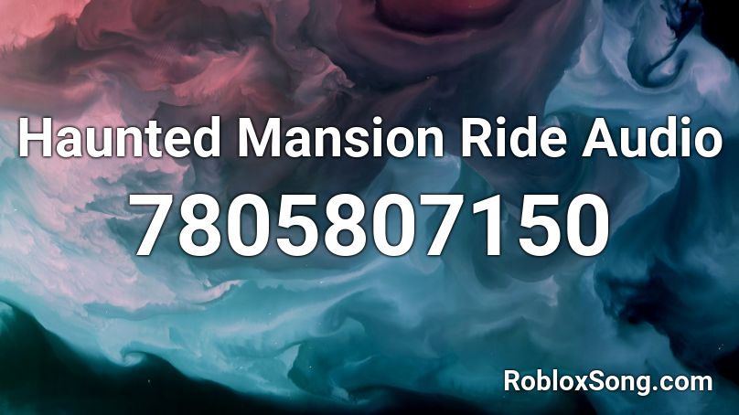 Haunted Mansion Ride Audio Roblox ID