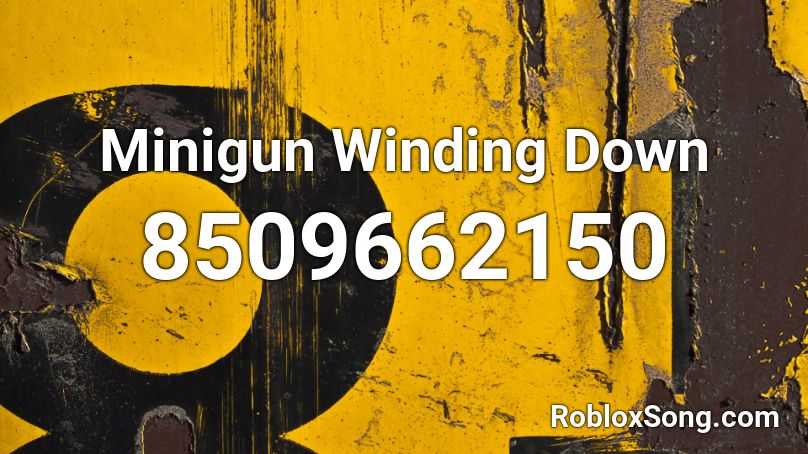 Minigun Winding Down Roblox ID