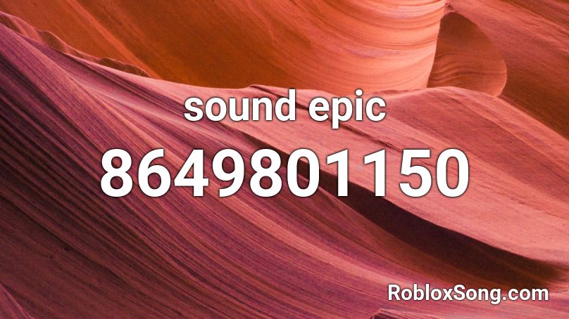 sound epic Roblox ID