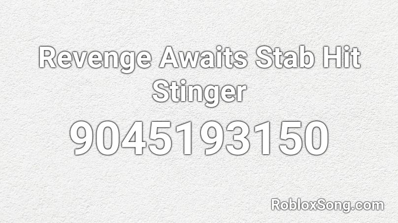 Revenge Awaits Stab Hit Stinger Roblox ID