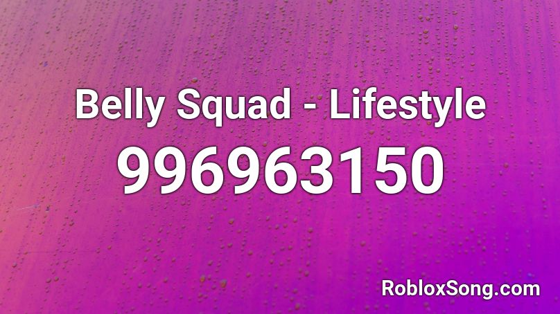 Belly Squad - Lifestyle Roblox ID