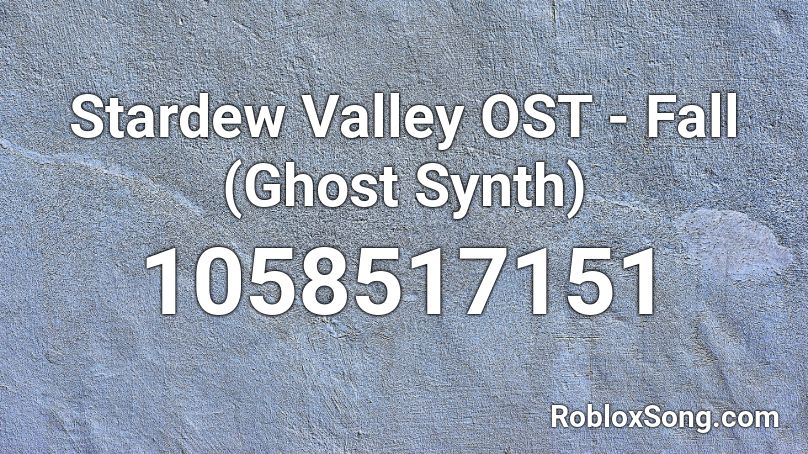 Stardew Valley OST - Fall (Ghost Synth) Roblox ID