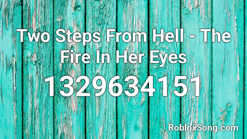 Two Steps From Hell - The Fire In Her Eyes Roblox ID