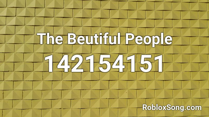The Beutiful People Roblox ID