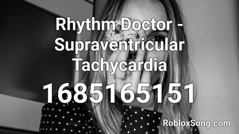 Rhythm Doctor - Supraventricular Tachycardia Roblox ID