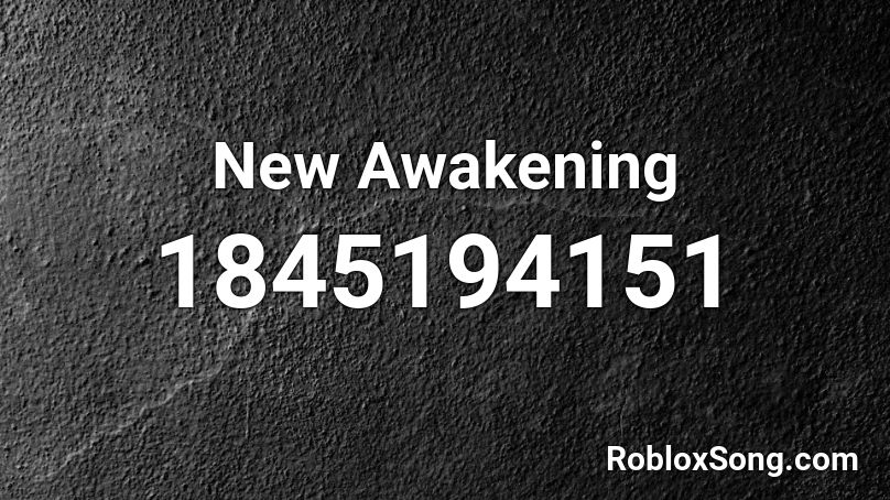 New Awakening Roblox ID