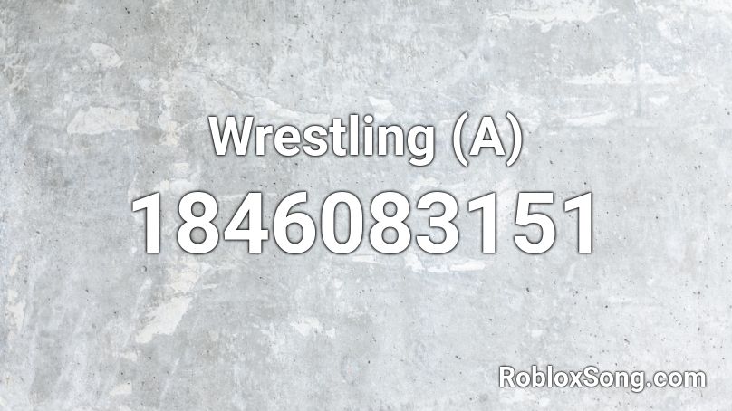 Wrestling (A) Roblox ID