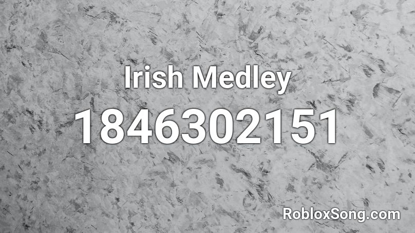 Irish Medley Roblox ID