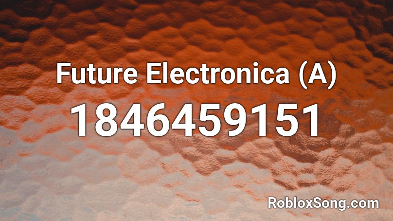 Future Electronica (A) Roblox ID