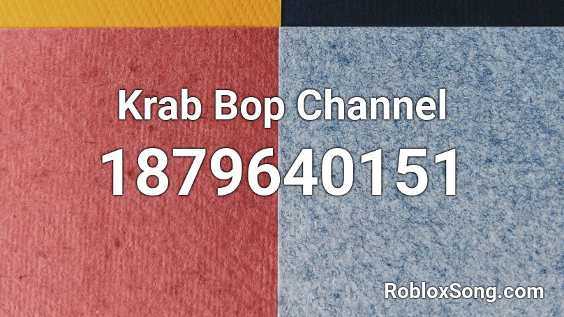 Krab Bop Channel Roblox ID