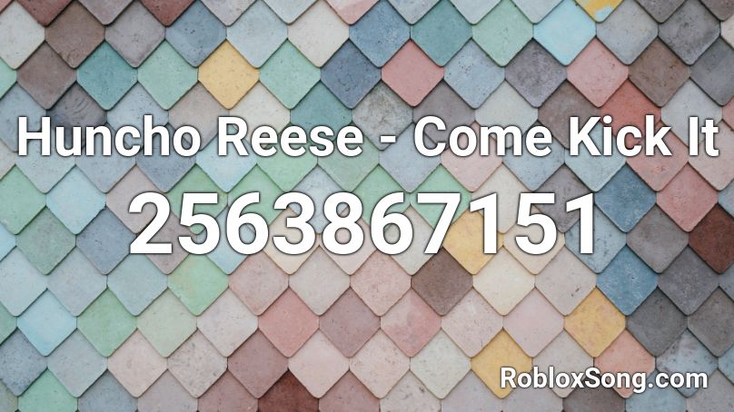 Huncho Reese - Come Kick It Roblox ID
