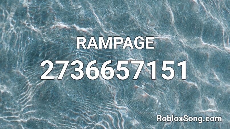 RAMPAGE Roblox ID