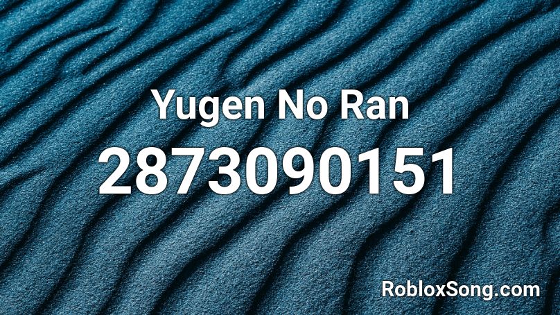 Yugen No Ran Roblox ID