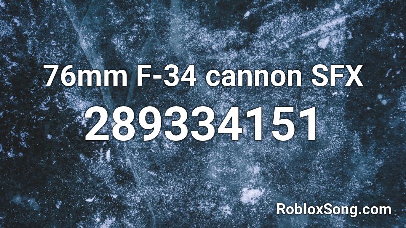 76mm F-34 cannon SFX Roblox ID