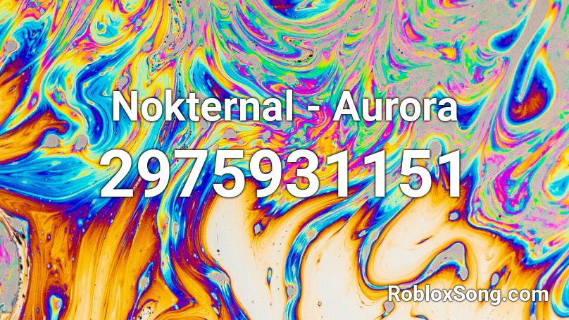 Nokternal Aurora Roblox Id Roblox Music Codes - xxxtentacion sauce roblox id