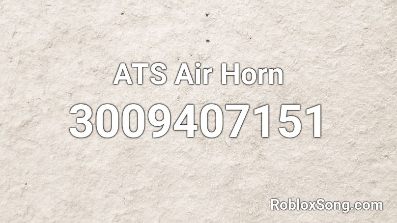 ATS Air Horn   Roblox ID