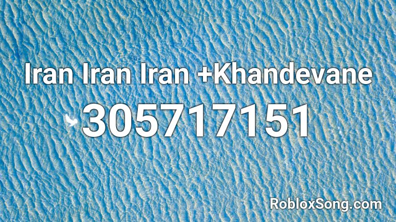 Iran Iran Iran +Khandevane Roblox ID