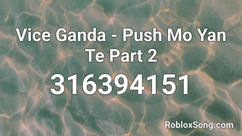 Vice Ganda - Push Mo Yan Te Part 2 Roblox ID