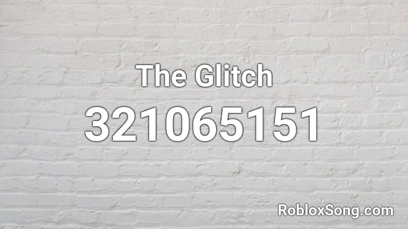 The Glitch Roblox ID