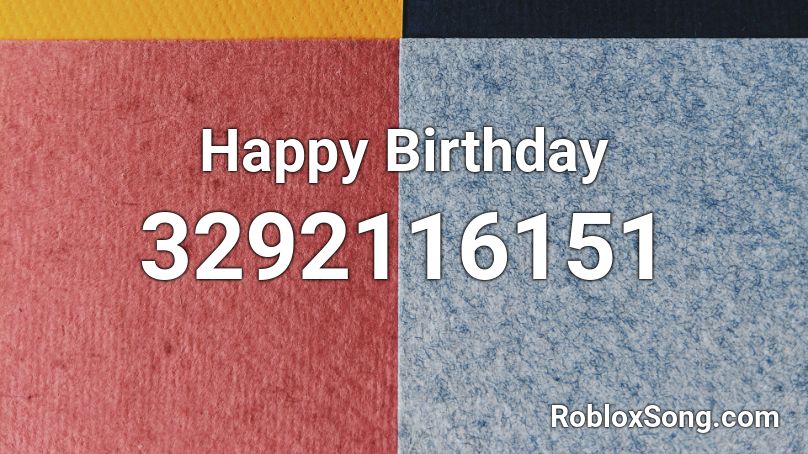 Happy Birthday Roblox Id Roblox Music Codes - happy birthday song roblox id code