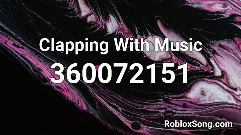 clapping-with-music-roblox-id-roblox-music-codes