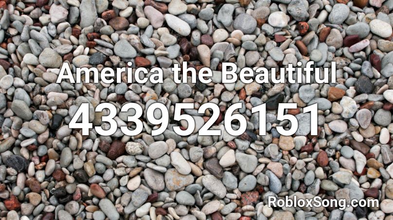 America the Beautiful  Roblox ID