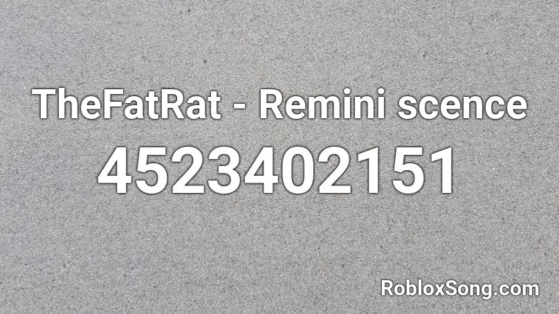 TheFatRat - Remini scence Roblox ID