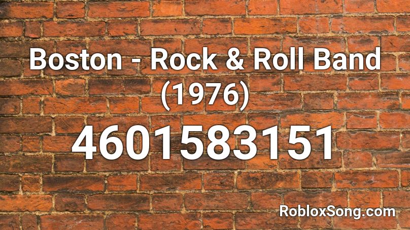 Boston - Rock & Roll Band (1976) Roblox ID