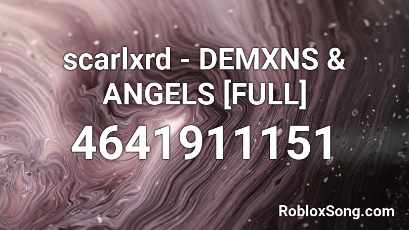 scarlxrd - DEMXNS & ANGELS [FULL] Roblox ID
