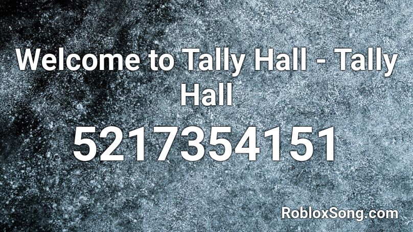 Welcome to Tally Hall - Tally Hall Roblox ID