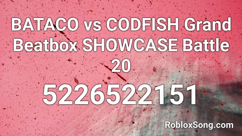 BATACO vs CODFISH Grand Beatbox SHOWCASE Battle 20 Roblox ID