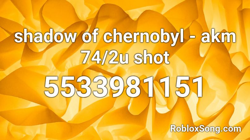 shadow of chernobyl - akm 74/2u shot Roblox ID