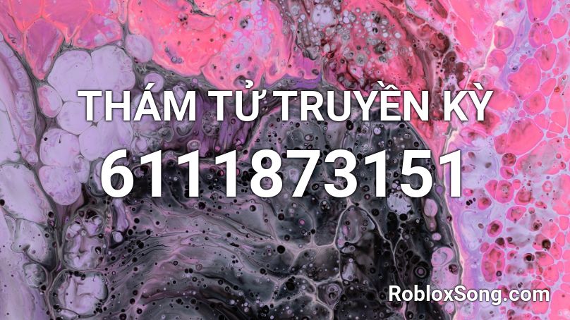 THÁM TỬ TRUYỀN KỲ Roblox ID