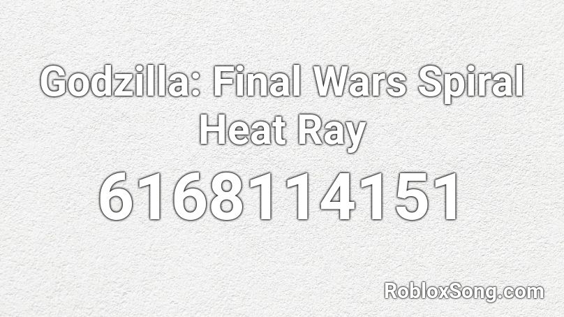 Godzilla: Final Wars Spiral Heat Ray Roblox ID