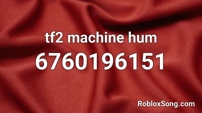 machine hum  Roblox ID