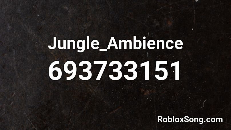 Jungle_Ambience Roblox ID