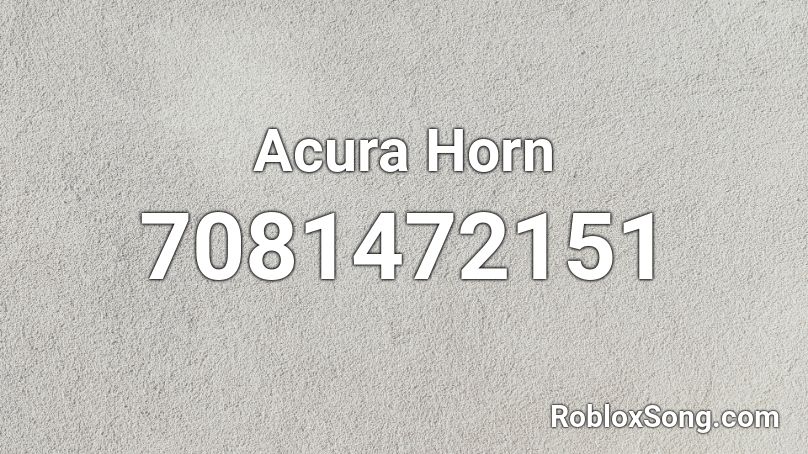 Acura Horn Roblox ID