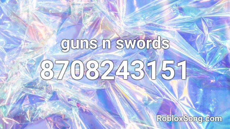 guns n swords Roblox ID