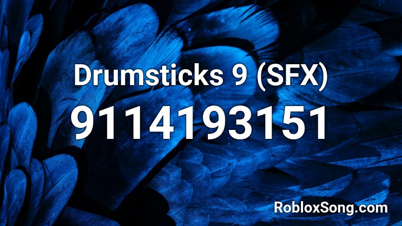 Drumsticks 9 (SFX) Roblox ID