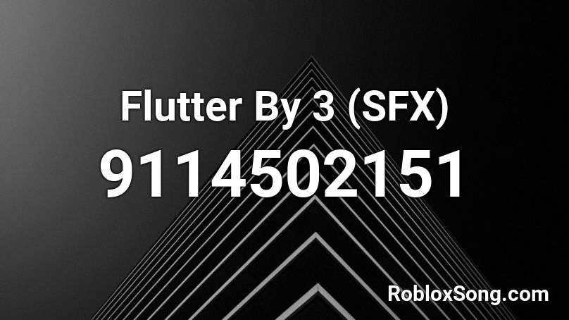 Flutter By 3 (SFX) Roblox ID