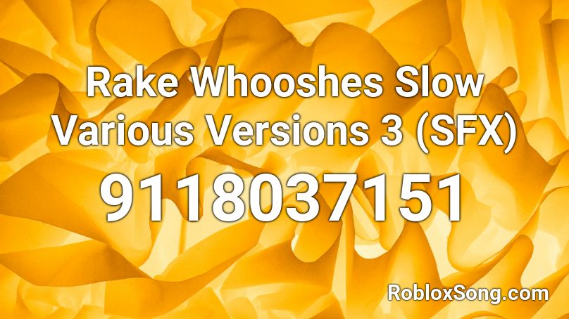 Rake Whooshes Slow Various Versions 3 (SFX) Roblox ID