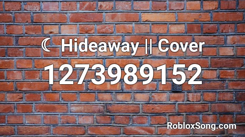 ☾ Hideaway || Cover Roblox ID