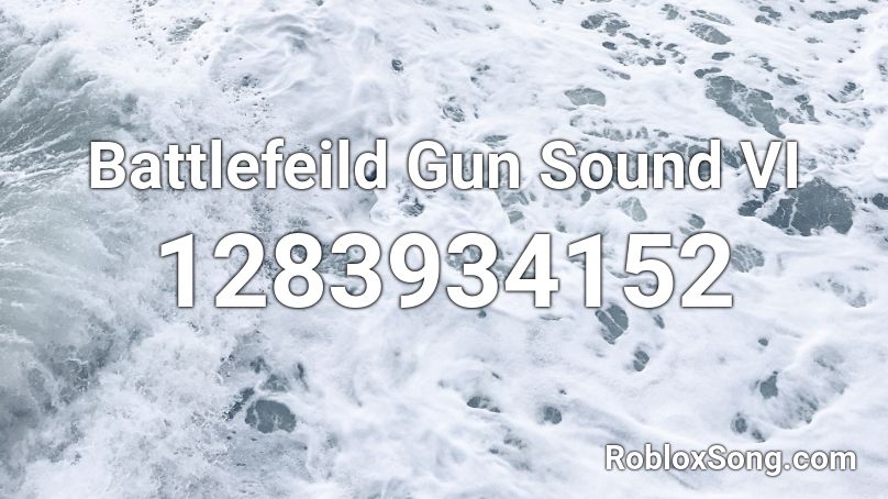 Battlefeild Gun Sound VI Roblox ID