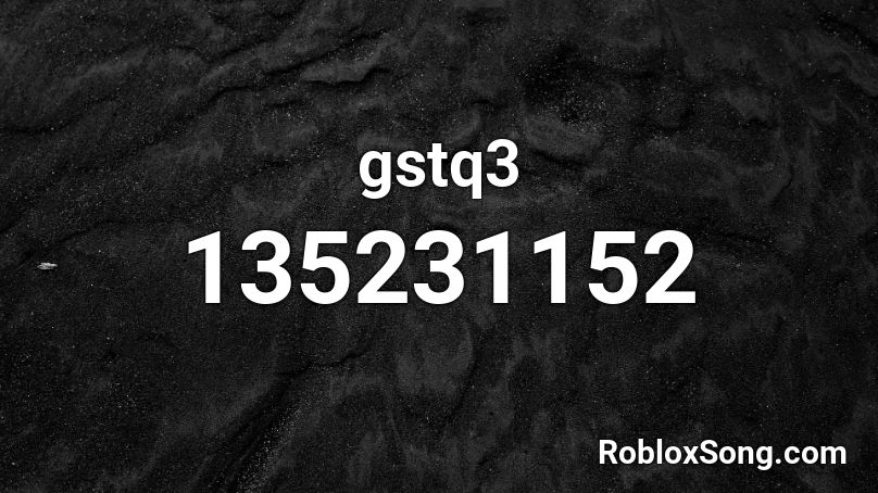 gstq3 Roblox ID