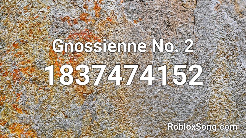 Gnossienne No. 2 Roblox ID