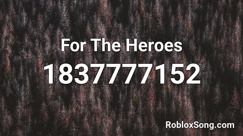 For The Heroes Roblox ID