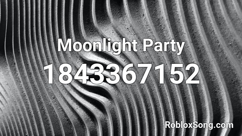 Moonlight Party Roblox ID