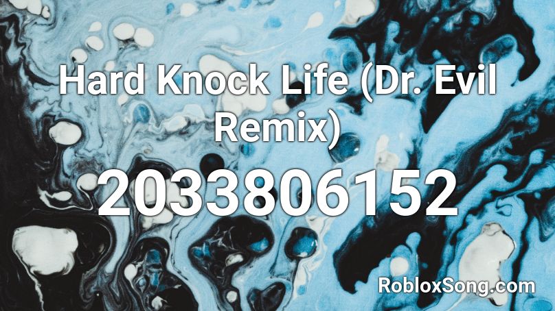 Hard Knock Life Dr Evil Remix Roblox Id Roblox Music Codes - hard knock life roblox