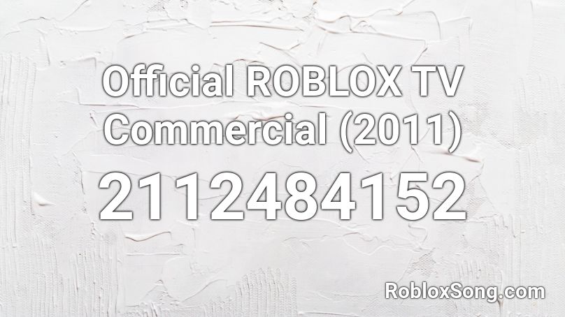 Official ROBLOX TV Commercial (2011) Roblox ID